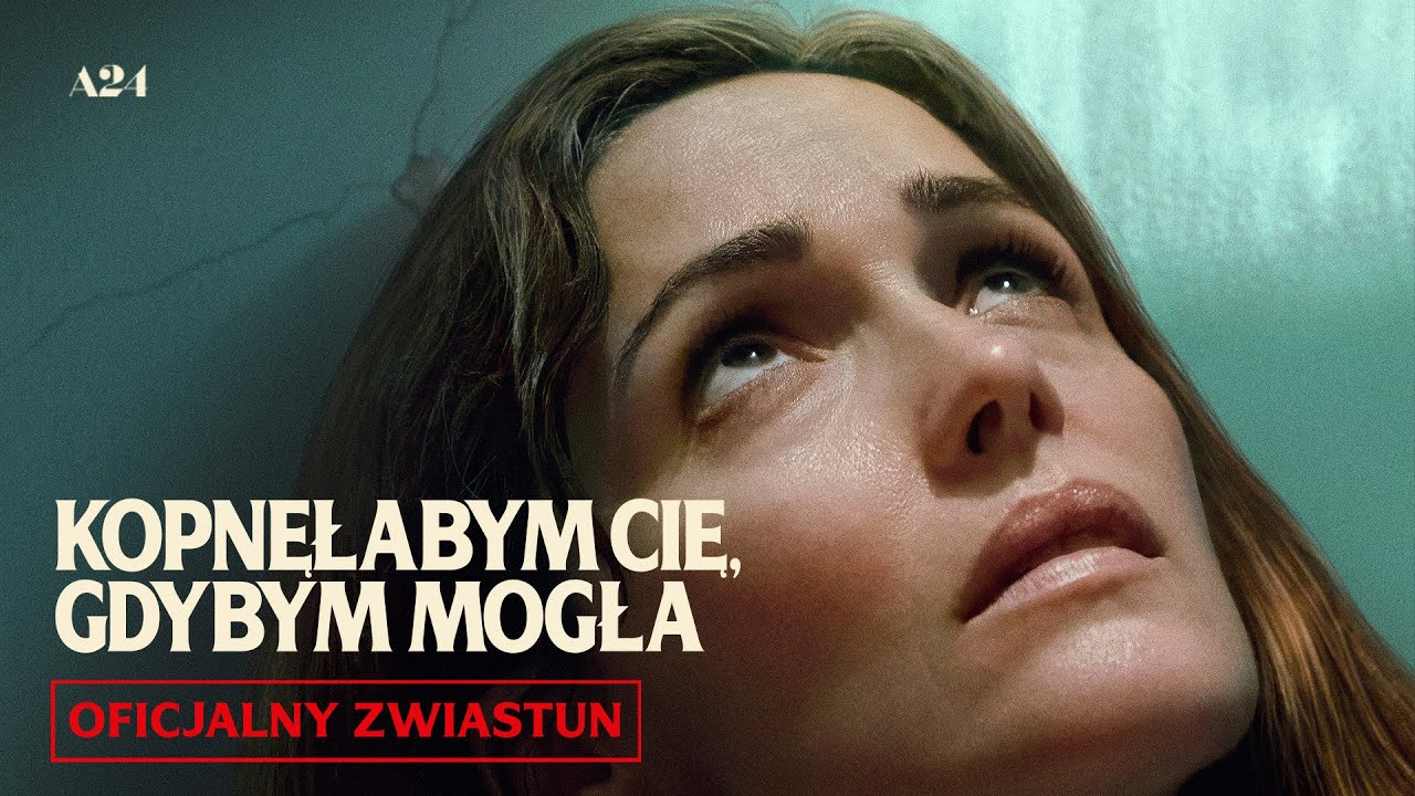 Zwiastun kopnęłabym cię gdybym mogła